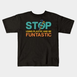 'Stop Using Plastic And Be Fantastic' Ocean Conservation Shirt Kids T-Shirt